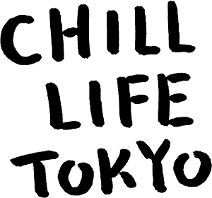 CHILL LIFE TOKYO